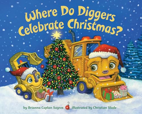 Where Do Diggers Celebrate Christmas? (Where Do...Series)